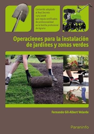 OPERACIONES PARA LA INSTALACIÓN DE JARDINES Y ZONAS VERDES | 9788428332934 | VELARDE, FERNANDO GIL-ALBERT | Llibreria Aqualata | Comprar llibres en català i castellà online | Comprar llibres Igualada