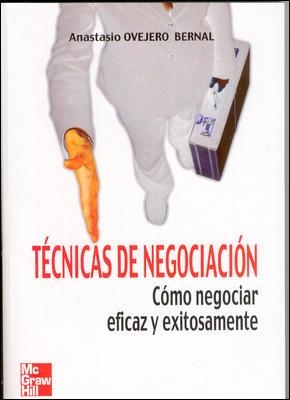 TECNICAS DE NEGOCIACION. COMO NEGOCIAR EFICAZ Y EXITOSAMENTE | 9788448140700 | OVEJERO, ANASTASIO | Llibreria Aqualata | Comprar llibres en català i castellà online | Comprar llibres Igualada