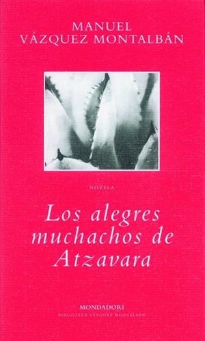 ALEGRES MUCHACHOS DE ATZAVARA, LOS (BIB. VAZQUEZ MONTALBAN) | 9788439705505 | VAZQUEZ MONTALBAN, MANUEL | Llibreria Aqualata | Comprar llibres en català i castellà online | Comprar llibres Igualada