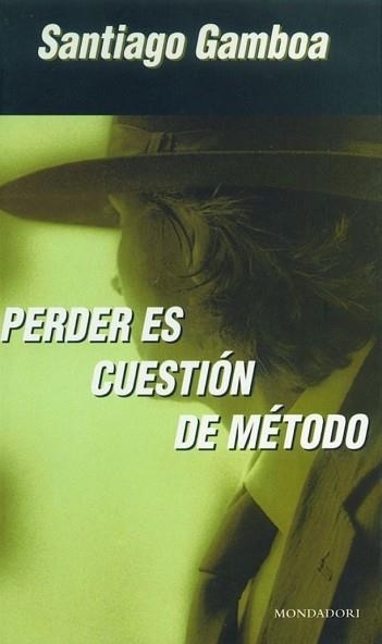 PERDER ES CUESTION DE METODO (LITERATURA 70) | 9788425398711 | GAMBOA, SANTIAGO | Llibreria Aqualata | Comprar libros en catalán y castellano online | Comprar libros Igualada