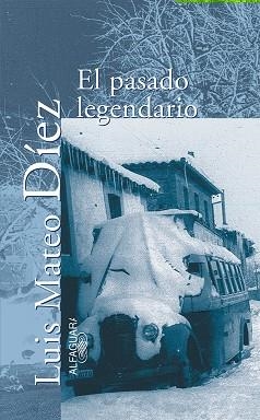 PASADO LEGENDARIO, EL (TEXTOS DE ESCRITOR) | 9788420442099 | DIEZ, LUIS MATEO | Llibreria Aqualata | Comprar libros en catalán y castellano online | Comprar libros Igualada