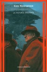 HISTORIA SIGUIENTE, LA (BOLSILLO 47) | 9788478445240 | NOOTEBOOM, CEES | Llibreria Aqualata | Comprar libros en catalán y castellano online | Comprar libros Igualada