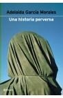 UNA HISTORIA PERVERSA (AUT. ESPAÑOLES E IBEROAMERICANOS) | 9788408037262 | GARCIA MORALES, ADELAIDA | Llibreria Aqualata | Comprar libros en catalán y castellano online | Comprar libros Igualada