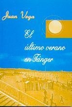 ULTIMO VERANO EN TANGER, EL | 9788484540458 | VEGA, JUAN | Llibreria Aqualata | Comprar libros en catalán y castellano online | Comprar libros Igualada