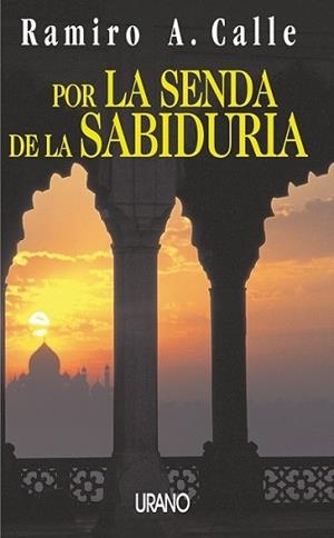 POR LA SENDA DE LA SABIDURIA | 9788479533595 | A. CALLE, RAMIRO | Llibreria Aqualata | Comprar libros en catalán y castellano online | Comprar libros Igualada