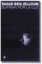 SUFRIAN POR LA LUZ | 9788479017293 | BEN JELLOUN, TAJAR | Llibreria Aqualata | Comprar llibres en català i castellà online | Comprar llibres Igualada