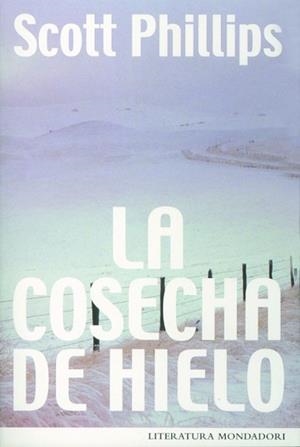 COSECHA DEL HIELO, LA (LITERATURA 158) | 9788439707349 | PHILLIPS, SCOTT | Llibreria Aqualata | Comprar llibres en català i castellà online | Comprar llibres Igualada