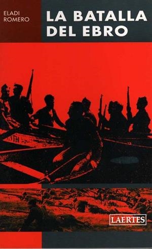 BATALLA DEL EBRO, LA | 9788475844664 | ROMERO, ELADI | Llibreria Aqualata | Comprar libros en catalán y castellano online | Comprar libros Igualada