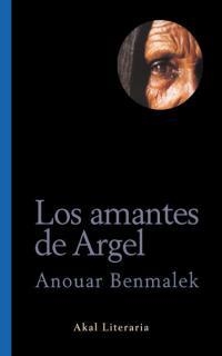 AMANTES DE ARGEL, LOS (LITERARIA 18) | 9788446012870 | BENMALEK, ANOUAR | Llibreria Aqualata | Comprar libros en catalán y castellano online | Comprar libros Igualada