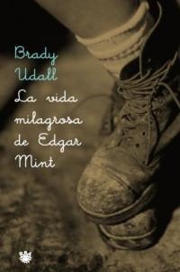 VIDA MILAGROSA DE EDGAR MINT, LA | 9788479018207 | UDALL, BRADY | Llibreria Aqualata | Comprar llibres en català i castellà online | Comprar llibres Igualada