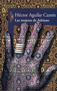 MUJERES DE ADRIANO, LAS | 9788420464336 | AGUILAR CAMIN, HECTOR | Llibreria Aqualata | Comprar libros en catalán y castellano online | Comprar libros Igualada