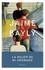 MUJER DE MI HERMANO, LA (AUTORES ESPAÑOLES E IBEROAMERICANOS | 9788408044130 | BAYLY, JAIME | Llibreria Aqualata | Comprar libros en catalán y castellano online | Comprar libros Igualada