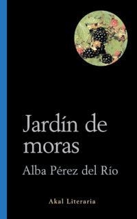 JARDIN DE MORAS (LITERARIA 26) | 9788446015482 | PEREZ DEL RIO, ALBA | Llibreria Aqualata | Comprar libros en catalán y castellano online | Comprar libros Igualada