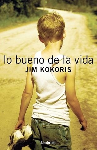 LO BUENO DE LA VIDA | 9788495618221 | KOKORIS, JIM | Llibreria Aqualata | Comprar llibres en català i castellà online | Comprar llibres Igualada