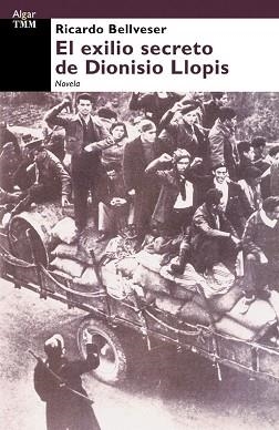 EXILIO SECRETO DE DIONISIO LLOPIS, EL | 9788495722188 | BELLVESER, RICARDO | Llibreria Aqualata | Comprar libros en catalán y castellano online | Comprar libros Igualada