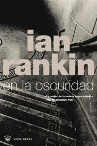 EN LA OSCURIDAD (SERIE NEGRA) | 9788479018900 | RANKIN, IAN | Llibreria Aqualata | Comprar libros en catalán y castellano online | Comprar libros Igualada