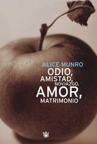 ODIO, AMISTAD, NOVIAZGO, AMOR, MATRIMONIO | 9788479019655 | MUNRO, ALICE | Llibreria Aqualata | Comprar libros en catalán y castellano online | Comprar libros Igualada