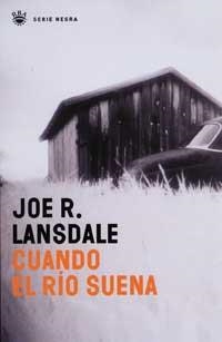 CUANDO EL RIO SUENA (SERIE NEGRA) | 9788479019662 | LANSDALE, JOE R. | Llibreria Aqualata | Comprar libros en catalán y castellano online | Comprar libros Igualada