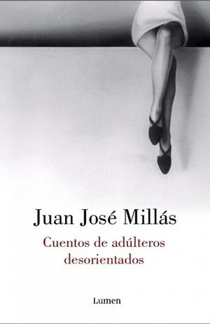 CUENTOS DE ADULTEROS DESORIENTADOS (NARRATIVA) | 9788426413413 | MILLAS, JUAN JOSE | Llibreria Aqualata | Comprar libros en catalán y castellano online | Comprar libros Igualada
