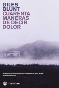 CUARENTA MANERAS DE DECIR DOLOR (SERIE NEGRA) | 9788479019785 | BLUNT, GILES | Llibreria Aqualata | Comprar libros en catalán y castellano online | Comprar libros Igualada