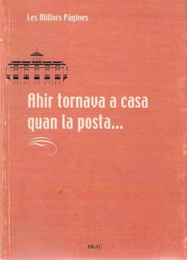 AHIR TORNAVA A CASA QUAN LA POSTA ... (LES MILLORS PAGINES) | 9788488589880 | Llibreria Aqualata | Comprar libros en catalán y castellano online | Comprar libros Igualada
