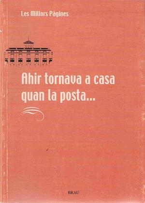 AHIR TORNAVA A CASA QUAN LA POSTA ... (LES MILLORS PAGINES) | 9788488589880 | Llibreria Aqualata | Comprar llibres en català i castellà online | Comprar llibres Igualada
