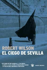 CIEGO DE SEVILLA, EL (SERIE NEGRA) | 9788479010850 | WILSON, ROBERT | Llibreria Aqualata | Comprar libros en catalán y castellano online | Comprar libros Igualada