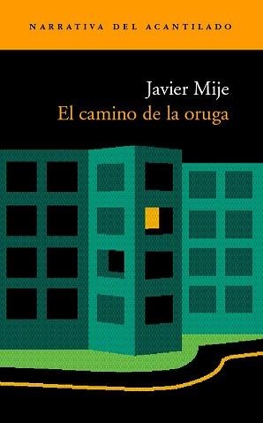 CAMINO DE LA ORUGA, EL (NARRATIVA 48) | 9788496136137 | MIJE, JAVIER | Llibreria Aqualata | Comprar libros en catalán y castellano online | Comprar libros Igualada
