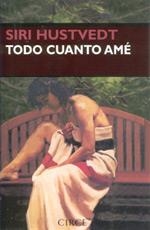 TODO CUANTO AME | 9788477652113 | HUSTVEDT, SIRI | Llibreria Aqualata | Comprar libros en catalán y castellano online | Comprar libros Igualada