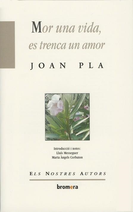 MOR UNA VIDA, ES TRENCA UN AMOR (NOSTRES AUTORS 12) | 9788476600757 | PLA, JOAN | Llibreria Aqualata | Comprar libros en catalán y castellano online | Comprar libros Igualada