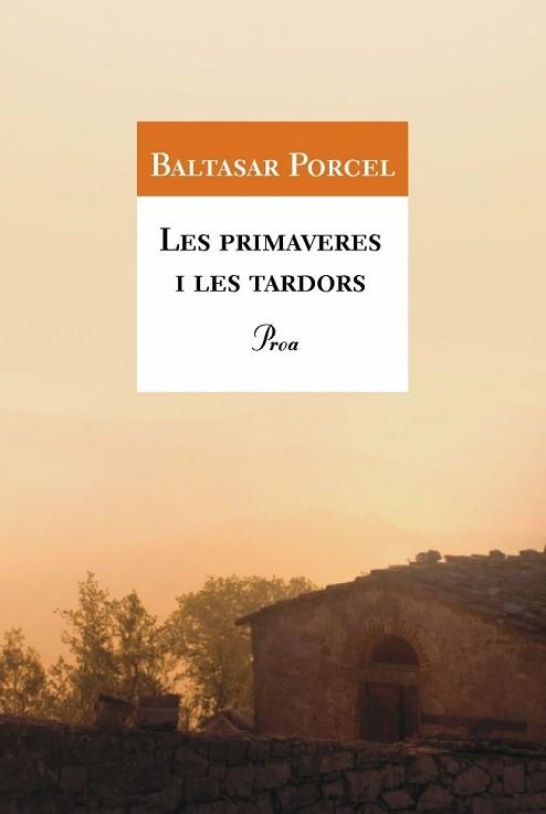 PRIMAVERES I LES TARDORS, LES (A TOT VENT 255) | 9788477396048 | BALTASAR PORCEL | Llibreria Aqualata | Comprar libros en catalán y castellano online | Comprar libros Igualada