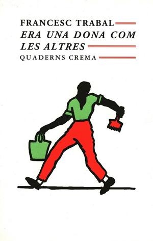 ERA UNA DONA COM LES ALTRES (MINIMA 53) | 9788477270720 | TRABAL,FRANCESC | Llibreria Aqualata | Comprar libros en catalán y castellano online | Comprar libros Igualada