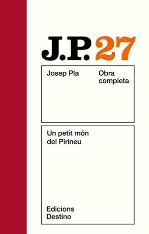 OBRA COMPLETA JOSEP PLA VOL 27 UN PETIT MON DEL PIRINEU | 9788423308569 | Pla, Josep | Llibreria Aqualata | Comprar llibres en català i castellà online | Comprar llibres Igualada