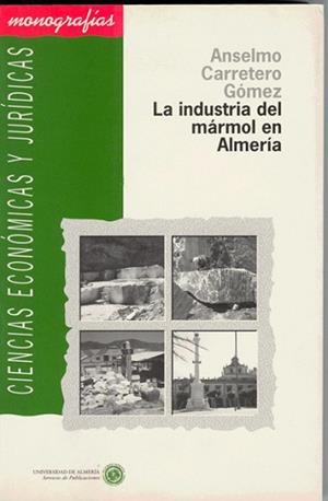 INDUSTRIA DEL MARMOL EN ALMERIA,LA | 9788482400228 | CARRETERO GOMEZ,ANSELMO | Llibreria Aqualata | Comprar llibres en català i castellà online | Comprar llibres Igualada