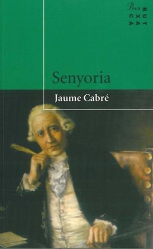 SENYORIA (BUTXACA 16) | 9788482562681 | CABRE, JAUME | Llibreria Aqualata | Comprar libros en catalán y castellano online | Comprar libros Igualada