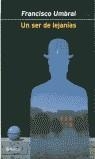 UN SER DE LEJANIAS (AUTORES ESPAÑOLES E IBERAMERICANOS) | 9788408038436 | UMBRAL,FRANCISCO | Llibreria Aqualata | Comprar libros en catalán y castellano online | Comprar libros Igualada