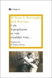 I ELS HIPOPOTAMS ES VAN ESCALDAR VIUS (MAGRANA 288) | 9788474109917 | BURROUGHS, WILLIAM S. / KEROUAC, JACK | Llibreria Aqualata | Comprar libros en catalán y castellano online | Comprar libros Igualada