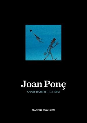 CAPSES SECRETES (1975-1980) : JOAN PONÇ | 9788461454860 | MUÑOZ D'IMBERT, SÍLVIA | Llibreria Aqualata | Comprar llibres en català i castellà online | Comprar llibres Igualada