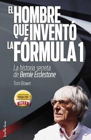 HOMBRE QUE INVENTÓ LA FORMULA 1, EL | 9788493795474 | BOWER, TOM | Llibreria Aqualata | Comprar libros en catalán y castellano online | Comprar libros Igualada