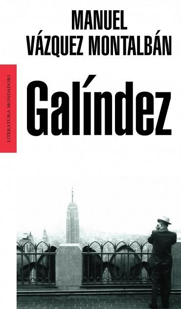 GALINDEZ (MONDADORI 194) | 9788439709442 | VAZQUEZ MONTALBAN, MANUEL | Llibreria Aqualata | Comprar llibres en català i castellà online | Comprar llibres Igualada