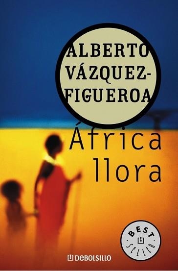 AFRICA LLORA (BEST SELLER 69-34) | 9788497931700 | VAZQUEZ-FIGUEORA, ALBERTO | Llibreria Aqualata | Comprar libros en catalán y castellano online | Comprar libros Igualada