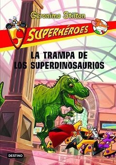 TRAMPA DE LOS SUPERDINOSAURIOS, LA (SUPERHEROES 5) | 9788408107293 | STILTON, GERONIMO  | Llibreria Aqualata | Comprar libros en catalán y castellano online | Comprar libros Igualada