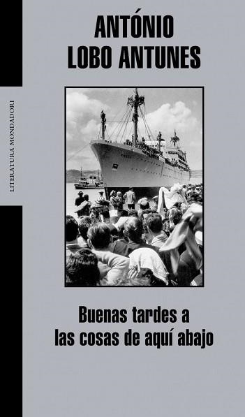 BUENAS TARDES A LAS COSAS DE AQUI ABAJO (LIT. MONDADORI 228) | 9788439710332 | LOBO ANTUNES, ANOTNIO | Llibreria Aqualata | Comprar llibres en català i castellà online | Comprar llibres Igualada