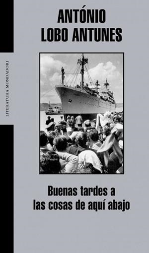 BUENAS TARDES A LAS COSAS DE AQUI ABAJO (LIT. MONDADORI 228) | 9788439710332 | LOBO ANTUNES, ANOTNIO | Llibreria Aqualata | Comprar libros en catalán y castellano online | Comprar libros Igualada