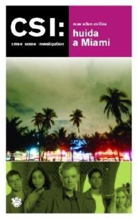 HUIDA A MIAMI (CSI) | 9788478711826 | COLLINS, MAX ALLAN | Llibreria Aqualata | Comprar libros en catalán y castellano online | Comprar libros Igualada