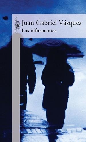 INFORMANTES, LOS | 9788420467153 | VASQUEZ, JUAN GABRIEL | Llibreria Aqualata | Comprar libros en catalán y castellano online | Comprar libros Igualada