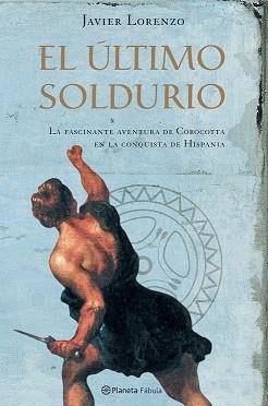 ULTIMO SOLDURIO, EL (FABULA) | 9788408057734 | LORENZO, JAVIER | Llibreria Aqualata | Comprar libros en catalán y castellano online | Comprar libros Igualada