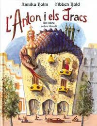 ANTON I ELS DRACS, L'. UN LLIBRE SOBRE GAUDI | 9788484880028 | HALD, FIBBEN | Llibreria Aqualata | Comprar libros en catalán y castellano online | Comprar libros Igualada