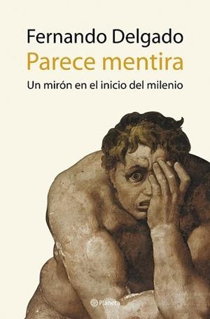 PARECE MENTIRA. UN MIRON EN EL INICIO DEL MILENIO | 9788408057871 | DELGADO, FERNANDO | Llibreria Aqualata | Comprar llibres en català i castellà online | Comprar llibres Igualada