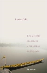MEJORES AFORISMOS Y PARABOLAS DE ORIENTE, LOS | 9788478713349 | CALLE, RAMIRO | Llibreria Aqualata | Comprar libros en catalán y castellano online | Comprar libros Igualada